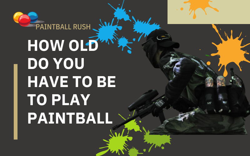 How Old do You Have to be to Play Paintball? Minimum Age 2026